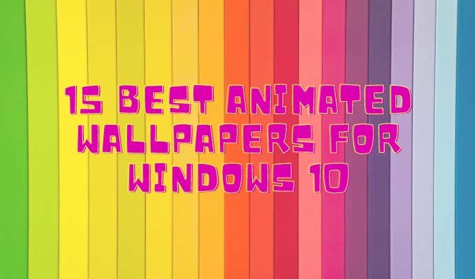 15 Best Animated Wallpapers for Windows 10 image